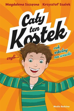 Cały ten Kostek, czyli rok szkolny na wesoło