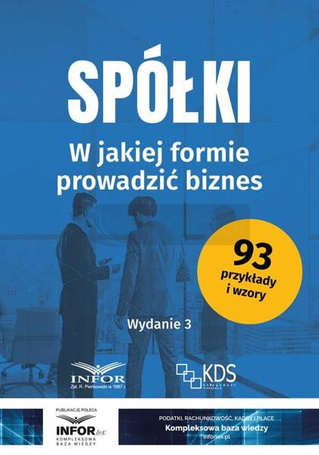 Spółki. W jakiej formie prowadzić biznes w.3