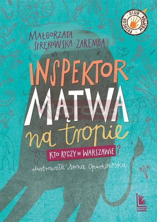 Inspektor Mątwa na tropie. Kto ryczy w Warszawie?