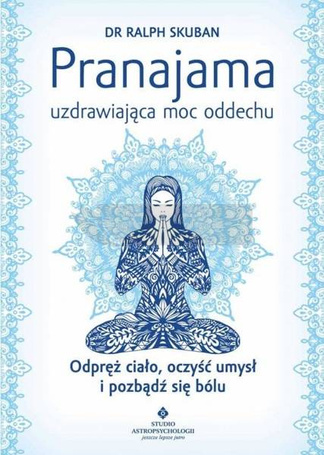 Pranajama uzdrawiająca moc oddechu