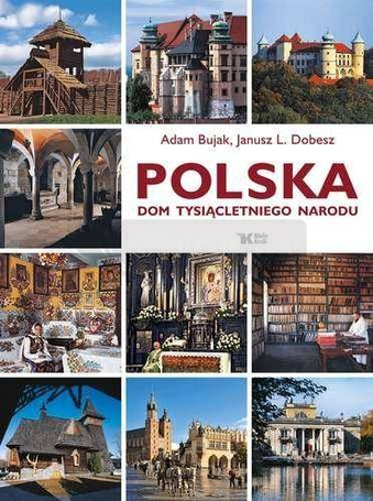 Polska. Dom tysiącletniego narodu
