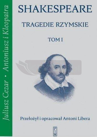 Tragedie rzymskie T.1 Juliusz Cezar, Antoniusz...