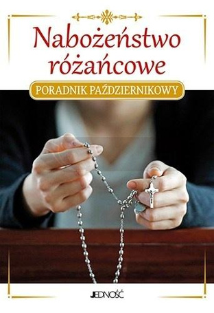 Nabożeństwo różańcowe. Poradnik październikowy