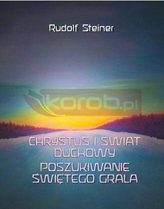 Chrystus i świat duchowy. Poszukiwanie świętego..