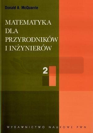 Matematyka dla przyrodników i inżynierów T.2