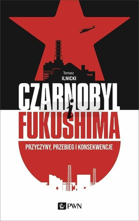 Czarnobyl i Fukushima. Przyczyny, przebieg..