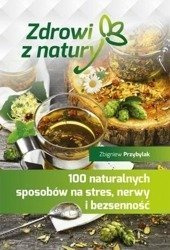 100 naturalnych sposobów na stres, nerwy....