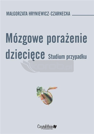 Mózgowe porażenie dziecięce. Studium przypadk