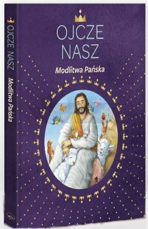 Ojcze nasz. Modlitwa Pańska