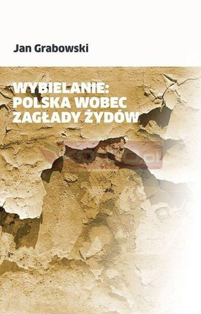 Wybielanie: Polska wobec Zagłady Żydów