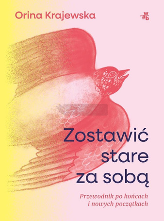 Zostawić stare za sobą. Przewodnik po końcach...