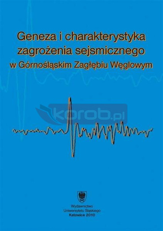 Geneza i charakterystyka zagrożenia sejsmicznego..