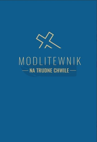 Modlitewnik na trudne chwile