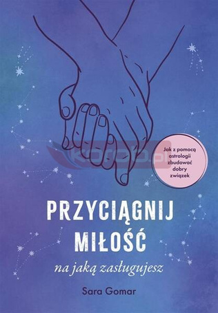 Przyciągnij miłość, na jaką zasługujesz