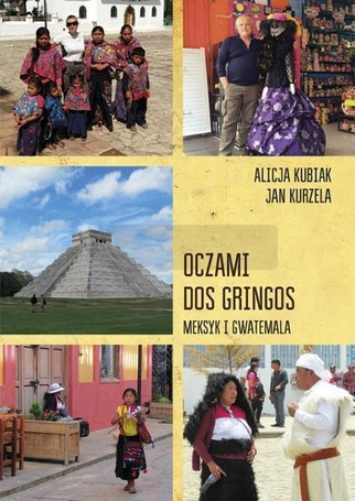 Oczami dos gringos. Meksyk i Gwatemala