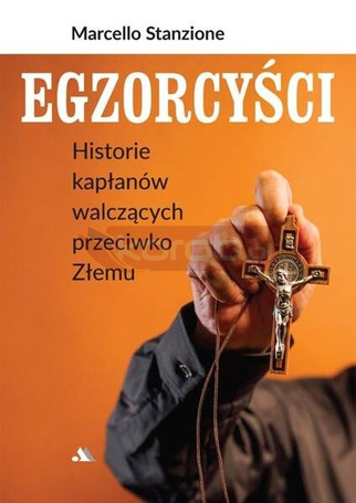 Egzorcyści. Historie kapłanów walczących...