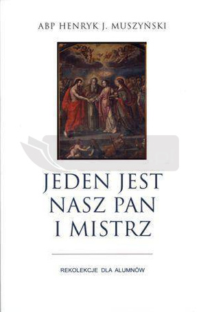Jeden jest nasz Pan i Mistrz
