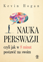 Nauka perswazji, czyli jak w 8 minut postawić...