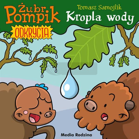 Żubr Pompik. Odkrycia T.1 Kropla wody