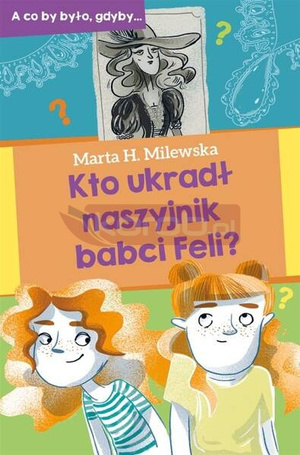 Kto ukradł naszyjnik babci Feli?