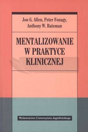 Mentalizowanie w praktyce klinicznej