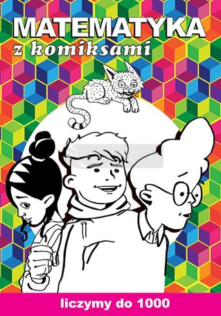 Matematyka z komiksami. Liczymy do 1000
