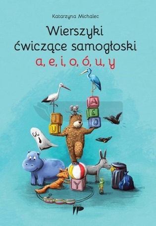 Wierszyki ćwiczące samogłoski a, e, i, o, ó, u, y