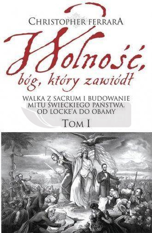 Wolność, bóg który zawiódł T.1