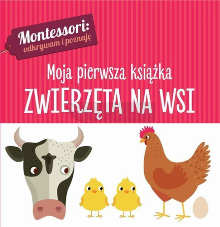 Montessori. Moja pierwsza książka.Zwierzęta na wsi