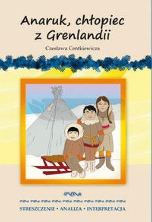 Streszczenia - Anaruk, chłopiec z Grenlandii