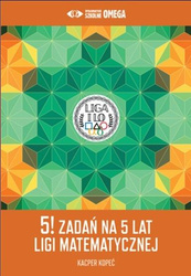5! zadań na 5 lat Ligi Matematycznej