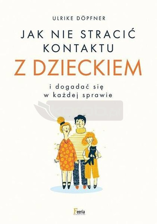 Jak nie stracić kontaktu z dzieckiem...