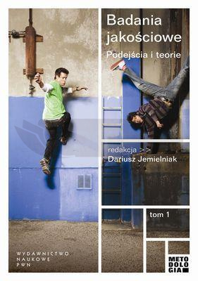 Badania jakościowe T.1 Podejścia i teorie