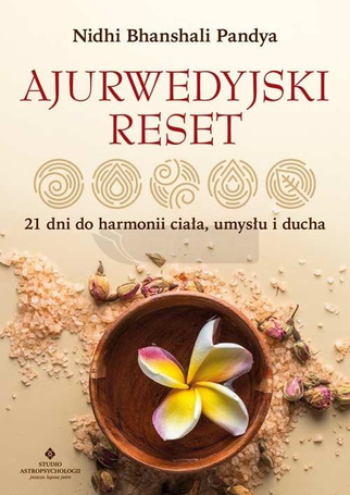 Ajurwedyjski reset. 21 dni do harmonii ciała...