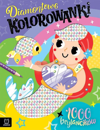 Diamentowe kolorowanki z syrenką. 1000 brylancików