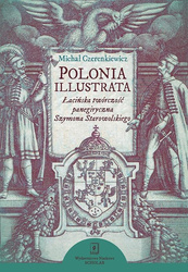 Polonia illustrata. Łacińska twórczość...