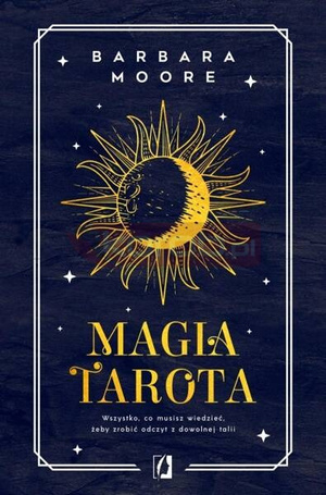 Magia tarota. Wszystko, co musisz wiedzieć..