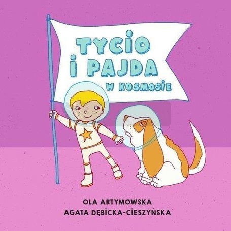 Czytam Mamie i Tacie. Tycio i Pajda w kosmosie