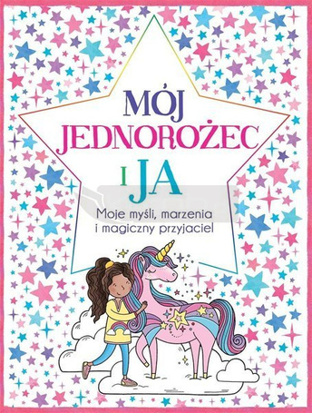 Mój Jednorożec i ja. Moje myśli, marzenia...
