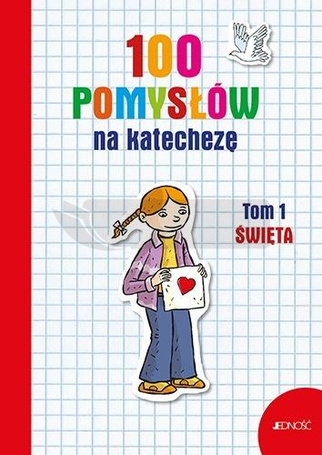 100 pomysłów na katechezę T.1 Święta