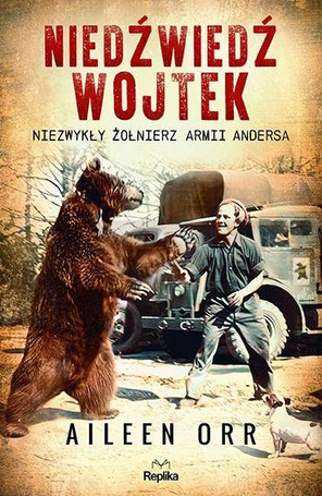 Niedźwiedź Wojtek Niezwykły żołnierz Armii Andersa