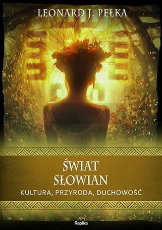 Świat Słowian. Kultura, przyroda, duchowość