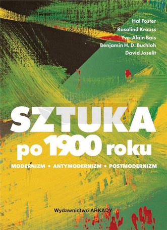 Sztuka po 1900 roku. Modernizm. Antymodernizm