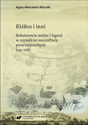 Ktistes i inni. Bohaterowie mitów i legend..