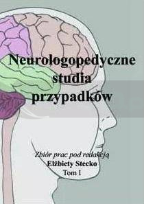 Neurologopedyczne studia przypadków T.1