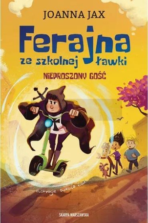 Ferajna ze szkolnej ławki. Nieproszony gość