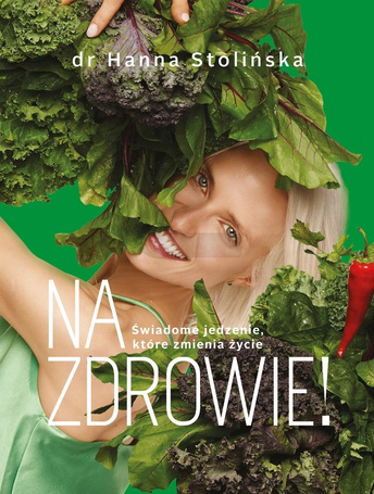 Na zdrowie! Świadome jedzenie, które zmienia życie