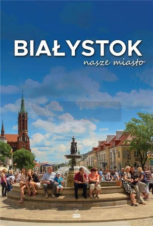 Białystok nasze miasto