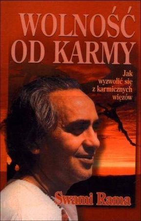 Wolność od karmy. Jak wyzwolić się z karmicznych..