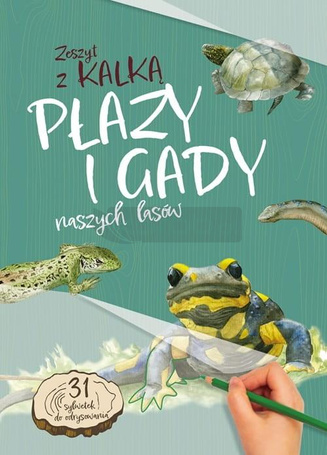 Płazy i Gady naszych lasów. zeszyt z kalką